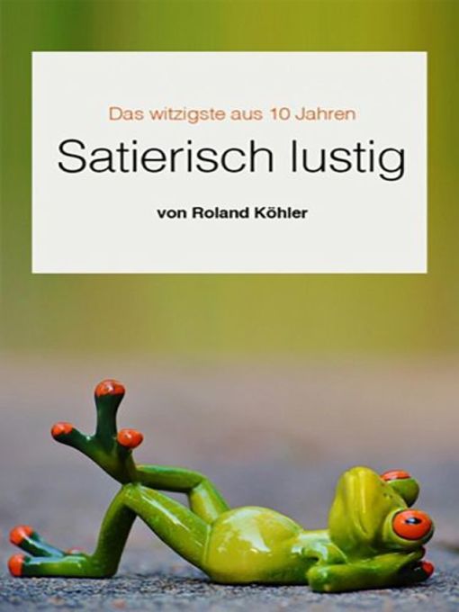 Title details for Satierisch lustig by Roland Köhler - Available